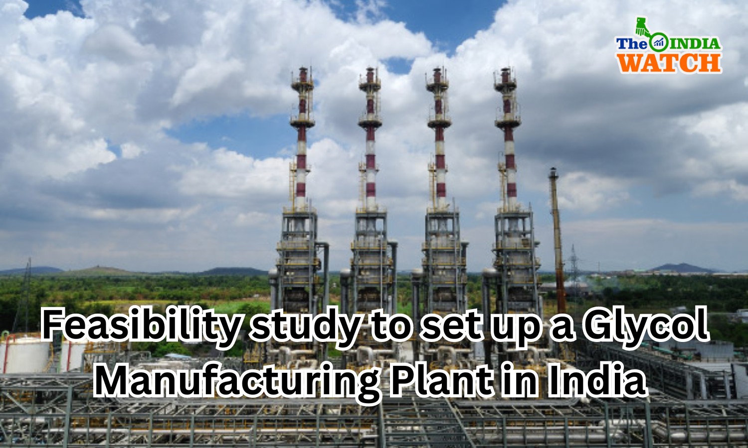 Feasibility study to set up a Glycol Manufacturing Plant in India